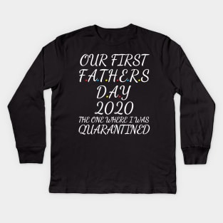 Our first fathers day 2020 Kids Long Sleeve T-Shirt